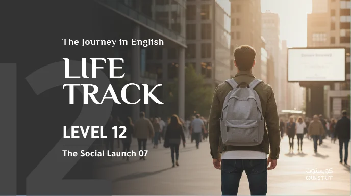 The Social Launch Level 7: Strategic Social Mastery | Cambridge-Based Online English Course | Questut